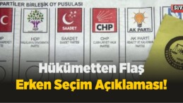 Hükümetten Flaş Erken Seçim Açıklaması!