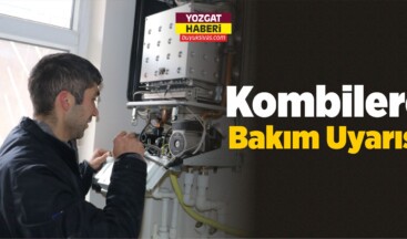 Yetkili Servis Teknikeri Yavuz Selim Taşdemir’den Kombilere Bakım Uyarısı