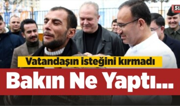 Bekir Bozdağ Vatandaşın İsteğini Kırmadı. Bakın Ne Yaptı…