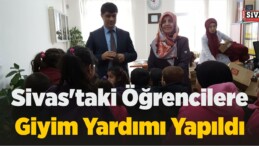 Sivas’taki Öğrencilere Giyim Yardımı Yapıldı