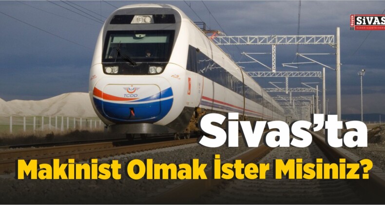 Sivas’ta Makinist Yetiştirme Kursu Açıldı