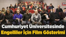 CÜ’de Engelliler İçin Film Gösterimi