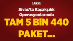 Sivas’ta Kaçakçılık Operayonunda Tam 5 Bin 440 Paket…