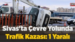 Sivas’ta Çevre Yolunda Trafik Kazası: 1 Yaralı