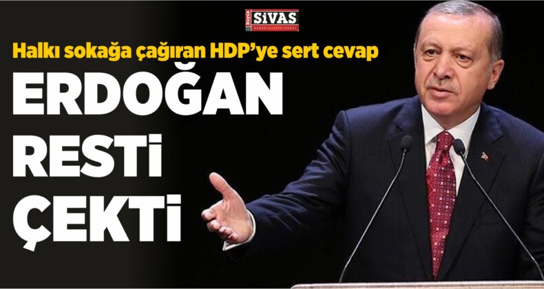 Erdoğan HDP ve KCK’ya Resti Çekti!