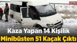 Kaza Yapan 14 Kişilik Minibüsten 51 Kaçak Çıktı