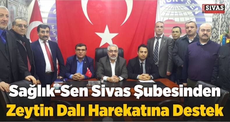 Sağlık-Sen Sivas Şubesinden Zeytin Dalı Harekatına Destek