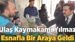 Ulaş Kaymakamı Yılmaz Esnafla Bir Araya Geldi