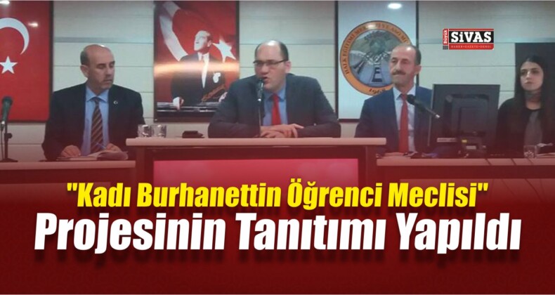 “Kadı Burhanettin Öğrenci Meclisi” Projesi