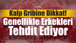 En Çok Erkeklerde Görülüyor! Kalp Gribine Dikkat!