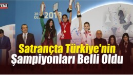 Satrançta ‘Türkiye Şampiyonları’ Belli Oldu