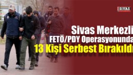 Sivas Merkezli FETÖ/PDY Operasyonu