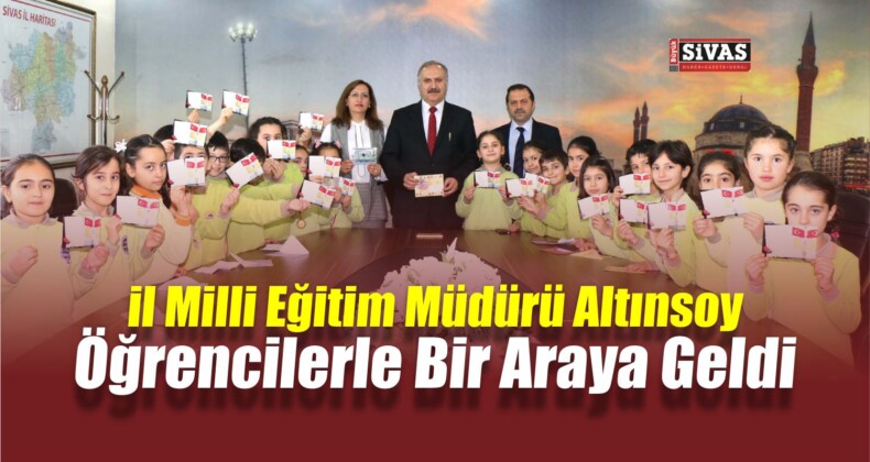 İl Milli Eğitim Müdürü Altınsoy Öğrencilerle Bir Araya Geldi