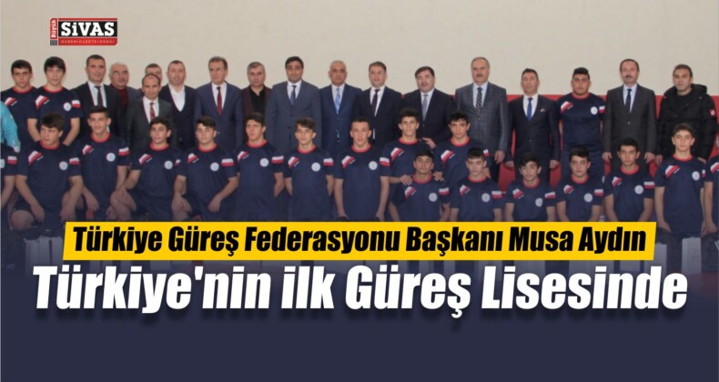 Musa Aydın, Türkiye’nin İlk Güreş Lisesinde