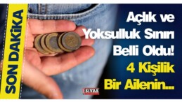 Açlık ve Yoksulluk Sınırı Belli Oldu! 4 Kişilik Bir Ailenin…