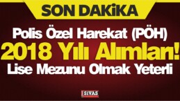 Polis Özel Harekat (PÖH) 2018 Yılı Alımları! Lise Mezunu Olmak Yeterli