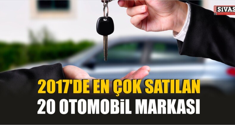 2017’de En Çok Satılan 20 Otomobil Markası