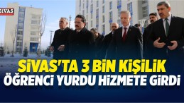 Sivas’ta 3 Bin Kişilik Öğrenci Yurdu Hizmete Girdi