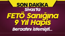 Sivas’ta Meslekten İhraç Edilen Kişiye 9 Yıl Hapis Cezası Verildi