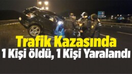 Başkentte Trafik Kazası: 1 Ölü, 1 Yaralı