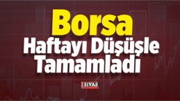 Borsa Haftayı Düşüşle Tamamladı