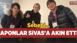 Japonlar Sivas’a Akın Etti! Sebebi…