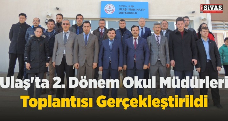 Ulaş’ta 2. Dönem Okul Müdürleri Toplantısı Gerçekleştirildi