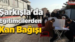 Şarkışla’da Eğitimcilerden Kan Bağışı