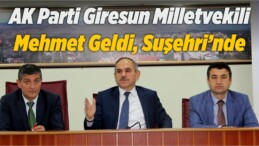 AK Parti Giresun Milletvekili Mehmet Geldi, Suşehri’nde