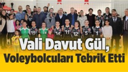 Vali Davut Gül, Voleybolcuları Tebrik Etti