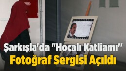 Şarkışla’da “Hocalı Katliamı” Fotoğraf Sergisi Açıldı