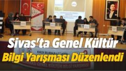 Sivas’ta Genel Kültür Bilgi Yarışması Düzenlendi