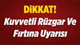 Meteorolojiden 5 İl İçin Kuvvetli Rüzgar Ve Fırtına Uyarısı