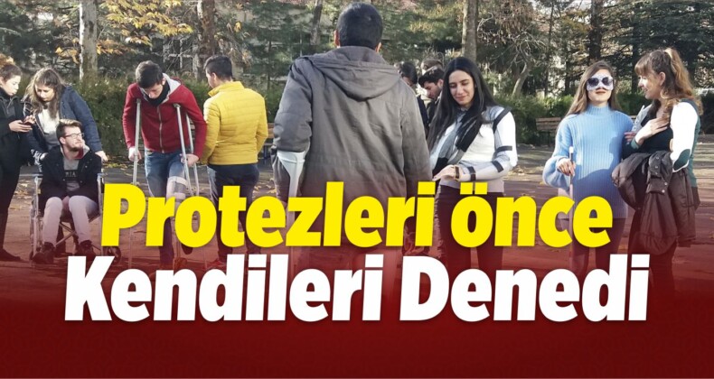 Protezleri Önce Kendileri Denedi