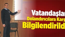 Hafik’te Vatandaşlar Dolandırıcılara Karşı Bilgilendirildi