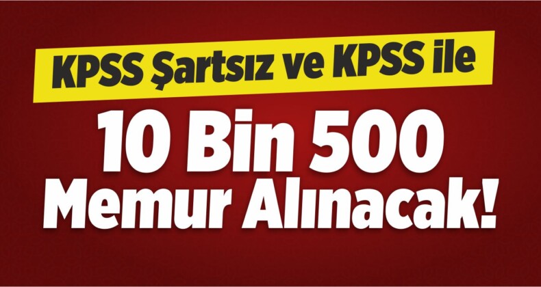 10 Bin 500 Memur Alınacak! Peki Kimler Başvuru Yapabilir?