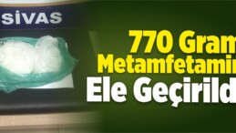 Sivas’ta 770 Gram Metamfetamin Ele Geçirildi