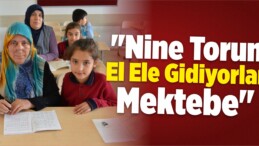 “Nine Torun El Ele Gidiyorlar Mektebe”