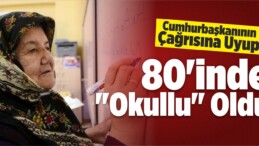 Cumhurbaşkanının Çağrısına Uyup 80’inde “Okullu” Oldu