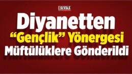 Diyanetten ‘Gençlik’ Yönergesi