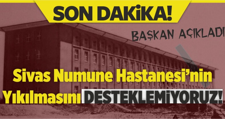 Sivas Numune Hastanesi Yıkılacak mı? İnce: “Desteklemiyoruz!”