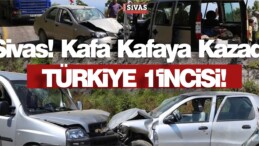 Sivas Kafa Kafaya Kaza’da Türkiye Birincisi! Geçen Yıl Felaketti!