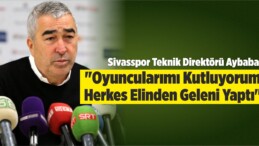 Aybaba: “Oyuncularımı Kutluyorum, Herkes Elinden Geleni Yaptı”