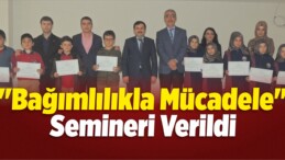 Ulaş’ta “Bağımlılıkla Mücadele” Semineri Verildi