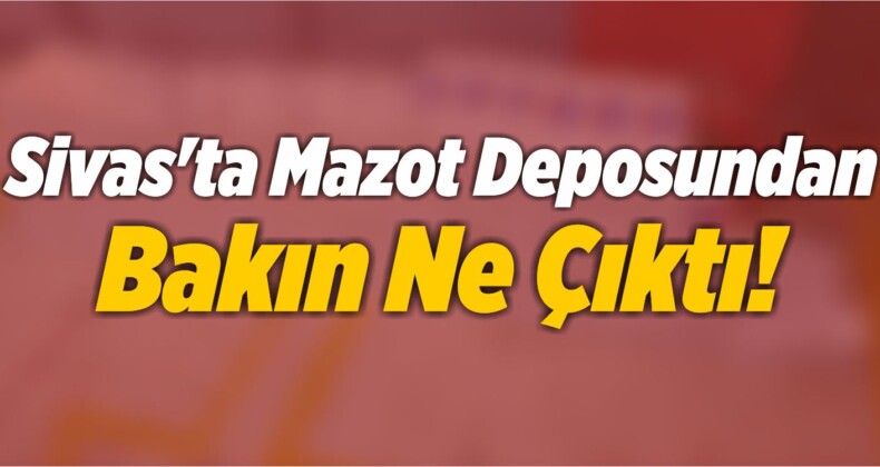 Sivas’ta Mazot Deposuna Zulalanmış Kaçak Sigara Ele Geçirildi