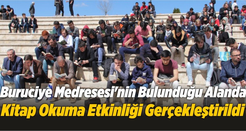 Buruciye Medresesi’nin Bulunduğu Alanda Kitap Okuma Etkinliği Gerçekleştirildi