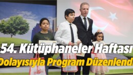 54. Kütüphaneler Haftası Dolayısıyla Program Düzenlendi