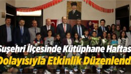 Suşehri İlçesinde Kütüphane Haftası Dolayısıyla Etkinlik Düzenlendi