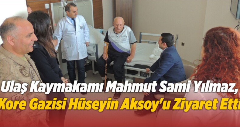 Ulaş Kaymakamı Mahmut Sami Yılmaz, Kore Gazisi Hüseyin Aksoy’u Ziyaret Etti