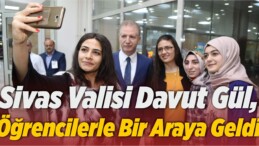 Sivas Valisi Davut Gül ve Eşi Gülden Gül, Öğrencilerle Bir Araya Geldi